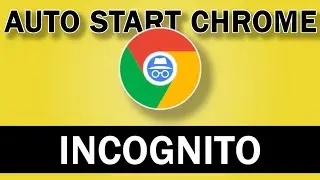 How to Start Chrome in Incognito Mode Automatically