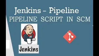 Jenkins - Pipeline , Pipeline script in SCM