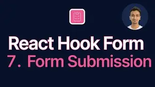 React Hook Form Tutorial - 7 - Form Submission