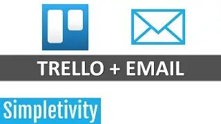 Trello Is Always Better When You Use Email