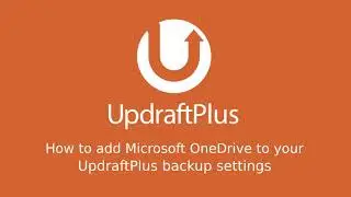 How to configure Microsoft One Drive with UpdraftPlus backups