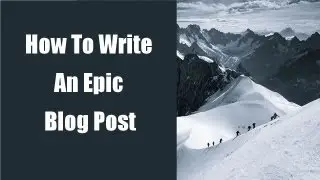 How To Write A Blog Post In 10 Steps That Captivates Attention