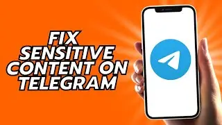 How To Fix Sensitive Content On Telegram