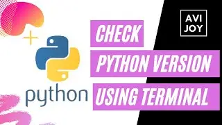 Check your python version using Python Terminal (MAC and Linux and Windows)