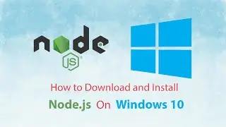 Node.js Installation On Windows 10 | How To Install Node.js | Coders Tips