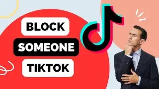 How To Block Someone On Tiktok