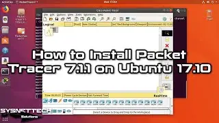 How to Install Cisco Packet Tracer 7.1.1 on Ubuntu 17.10 | SYSNETTECH Solutions