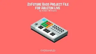 2xFuture Bass Project File for Ableton Live by Aiden Williams