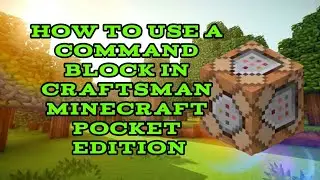 How to use a Command Block in Craftsman Minecraft Pocket Edition