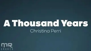 christina perri - a thousand years (lyrics)