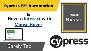 16-  How to HOVER on Elements in Cypress | Handling Touch And Mouse Events In Cypress | @barelytec1526