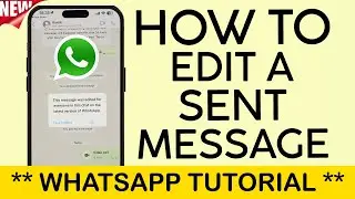 How to Edit a Sent Message on Whatsapp | Edit Whatsapp Message After It has Been Sent 2024