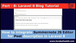 Laravel 8 Blog - 8: How to integrate Summernote JS Editor for Post description in laravel 8