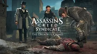 Assassins Creed Syndicate - The Dreadful Crimes missions are now available on PC !