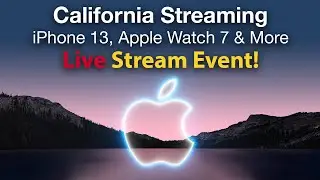 Apples September Event iPhone 13 - LIVE STREAM COVERAGE & FeedBack!