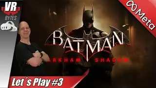 Batman Arkham Shadow VR / Quest 3 / Deutsch / Let´s Play #3 / Quest 3S