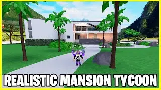 BUILDING MY 6th MANSION in REALISTIC MANSION TYCOON ROBLOX