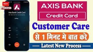 axis bank credit card customer care number | Axis Bank Credit Card Customer Care Se Baat Kaise Kare