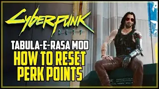 How To Reset Perks Cyberpunk 2077