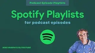 Spotify: How To Add Podcast Episodes to Playlists