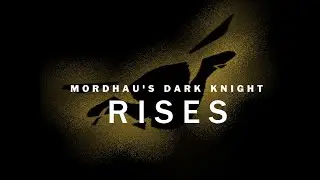 mordhau's dark knight rises