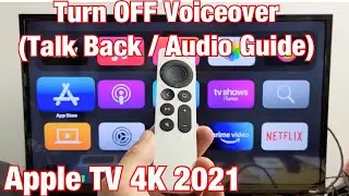 Apple TV 4K 2021: Turn OFF Voiceover (aka Talk Back, Audio Guide, Screen Reader)