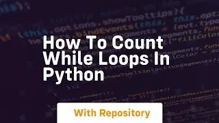 how to count while loops in python