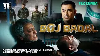 Tez kunda | Kinorejissor Rustam Sagdiyevdan yangi serial premyerasi BOJ BADAL