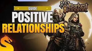 How to get Positive Relationships - DARKEST DUNGEON 2 Guide