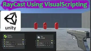 RAYCAST WITH VISUALSCRIPTING Unity/FPS GAME USING VISUALSCRIPTING.