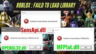 ROBLOX FAILD TO LOAD LIBRARY : Opengl32.dll , SensApi.dll , MFplat.dll FIX  (2024)