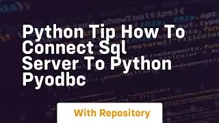 Python tip how to connect sql server to python pyodbc