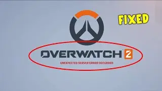 How to Fix Overwatch 2 Unexpected Server Error