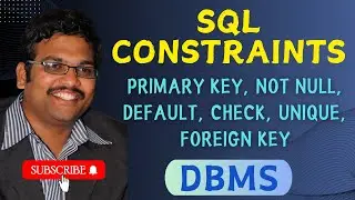 CONSTRAINTS IN SQL || PRIMARY KEY || NOT NULL || DEFAULT || CHECK || UNIQUE || FOREIGN KEY || DBMS