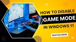 How to Disable Game Mode in Windows 11