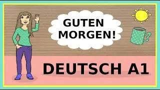 Deutschkurs A1: Guten Morgen, wie geht es Ihnen? Learning German / basic beginners lesson / Anfänger