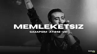 Gazapizm - Memleketsiz (ft. Ati242 & Uzi)