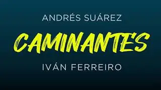 Andrés Suárez & Iván Ferreiro - Caminantes (Audio Oficial)