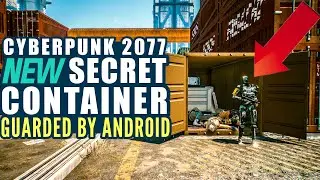 Cyberpunk 2077 Secret Container guarded by Android