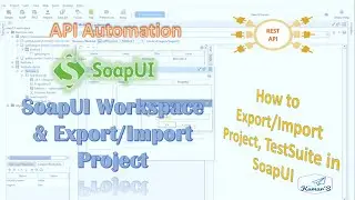 SoapUI: About Workspace and Export Import Project, TestSuites, TestCases