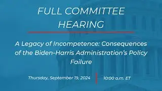 A Legacy of Incompetence: Consequences of the Biden-Harris Administration’s Policy Failures