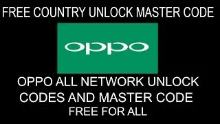 All Oppo Network Unlock Code - Remove Network Lock On Oppo Phones Using Master Code Free