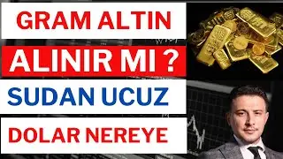Gram Altın Alınır mı ! Dolar Sudan Ucuzken Yatırım Ortamı Nasıl, Altın, Gümüş