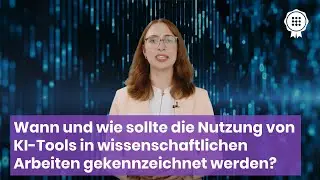 Wann und wie sollte die Nutzung von KI-Tools in wissenschaftlichen Arbeiten gekennzeichnet werden?