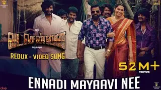 VADACHENNAI - Ennadi Maayavi Nee (Redux) Video Song | Dhanush | Vetri Maaran | Santhosh Narayanan