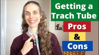 Pros & Cons of Getting a Tracheostomy Tube. Life with a Vent