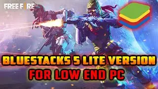 BLUESTACKS 5 LITE Version For Low End PC | Free Fire | 4GB Ram