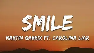 Martin Garrix - Smile (Lyrics) ft. Carolina Liar