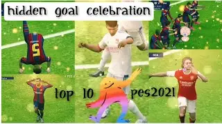 Hidden Goal Celebration in pes 2021|-PART 1|Top 10 Hidden Goal Celebrations in pes | 