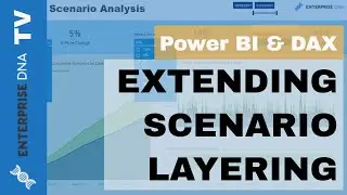 Extending Layered Scenario Analysis Techniques - Advanced DAX & Power BI